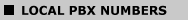 LOCAL PBX NUMBERS