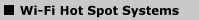 Wi-Fi Hot Spot Systems