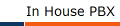 In House PBX