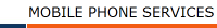 MOBILE PHONE SERVICES
