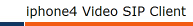 iphone4 Video SIP Client